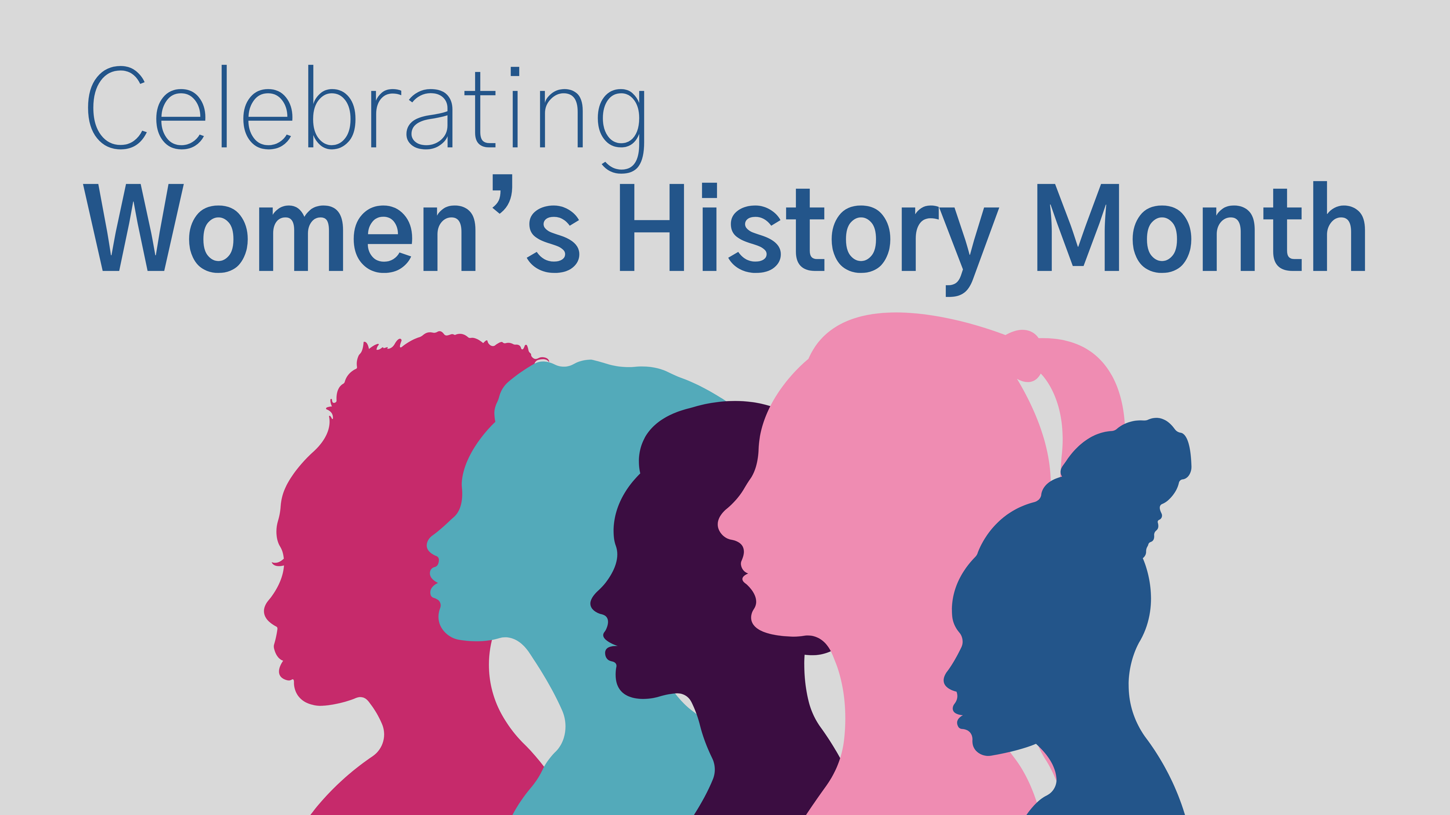 Outlines of different women's heads. Text reads "Celebrating Women's History Month"