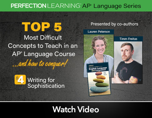 Text: Perfection Learning AP Language Series. Top 5 Most Difficult Concepts to Teach in an AP Lang Course. #4, Writing for Sophistication.. Image: Headshots of Timm Freitas and Lauren Peterson. Book cover of AP Lang coursebook
