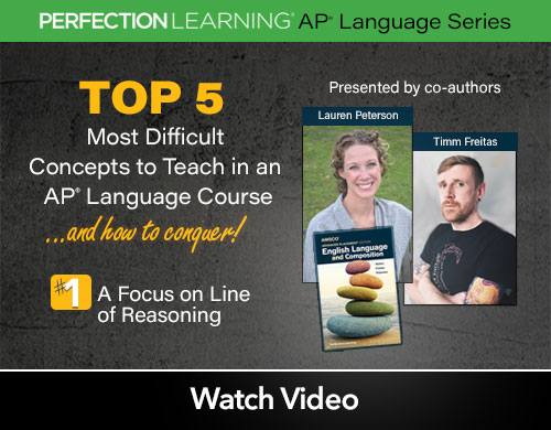 Text: Perfection Learning AP Language Series. Top 5 Most Difficult Concepts to Teach in an AP Lang Course. #1, A Focus on Line of Reasoning. Image: Headshots of Timm Freitas and Lauren Peterson. Book cover of AP Lang coursebook