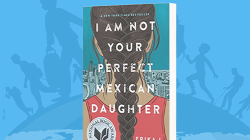 Immigrant and Refugee Stories Month: I Am Not Your Perfect Mexican Daughter