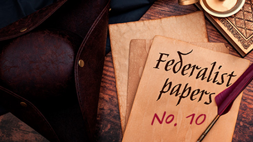 James Madison, Federalist #10, and Factions in America